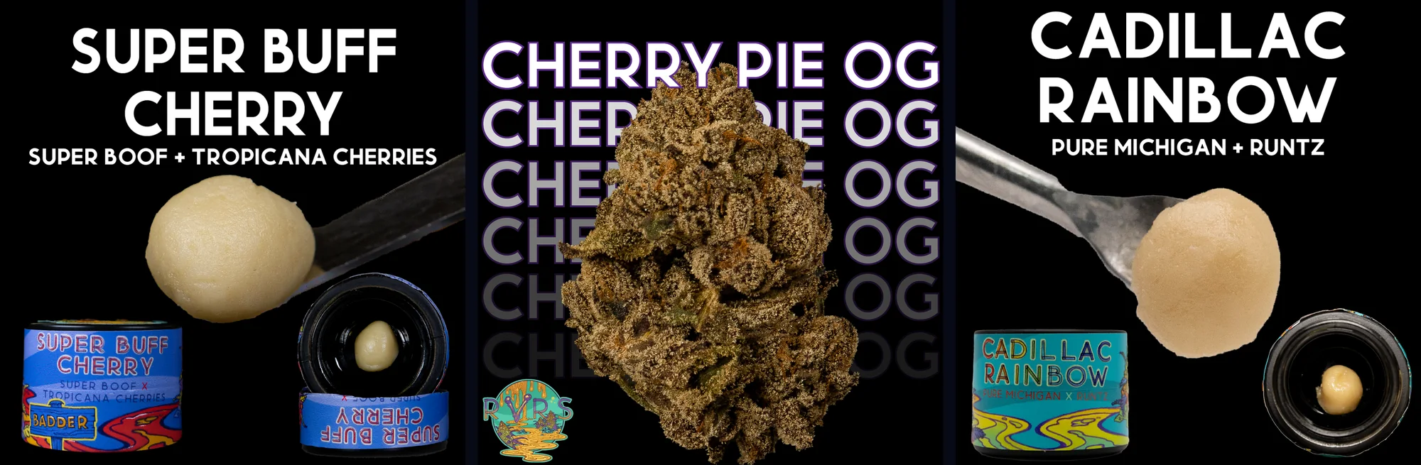 Three RVRS product photos side by side: Super Buff Cherry rosin, Cherry Pie OG flower and Cadillac Rainbow rosin
